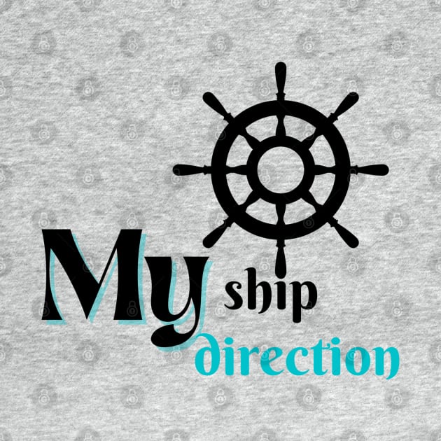 My Ship, my direction by TINRO Kreations